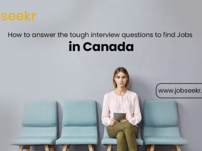 answer-the-tough-interview-questions-to-find-jobs-in-canada-jobseekr